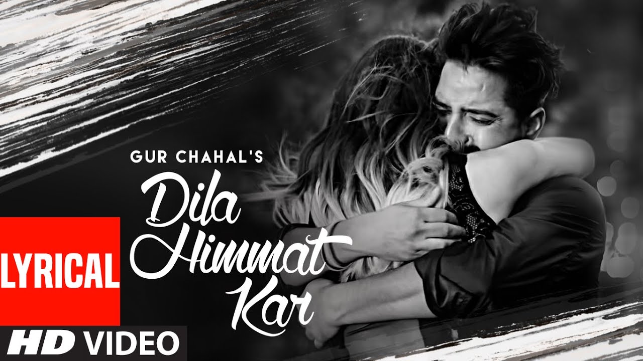 Dila Himmat Kar Full Lyrical Song Gur Chahal Afsana Khan  Goldboy  Happy Kotbhai  Punjabi Song