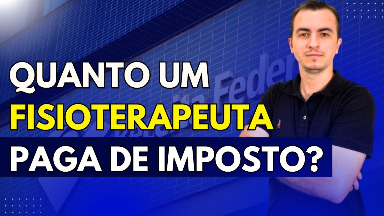 QUANTO UM FISIOTERAPEUTA PAGA DE IMPOSTO? - YouTube