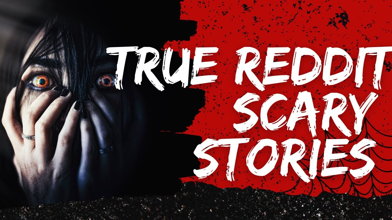 TRUE Scary Stories From REDDIT | True Horror Stories - YouTube