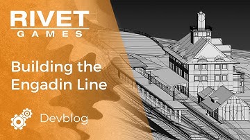 Devblog | Building the Engadin Line for Train Simulator (English audio)