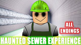 HAUNTED SEWER EXPERIENCE *How to get ALL Endings, Badges and Full Walkthrough* Roblox