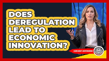 Does Deregulation Lead To Economic Innovation?