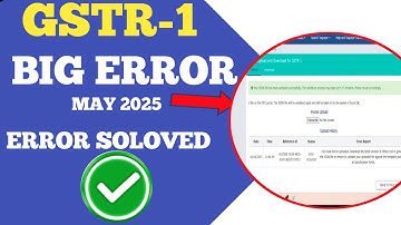 GSTR-1 RETURN BIG ERROR & SOLUTION MAY 2025 I HOW TO FILE MAY 2025 GSTR-1 RETURN I