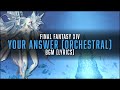 Your answer orchestral with lyrics  ffxiv orchestral arrangement album vol3