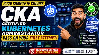 Certified Kubernetes Administrator (CKA) 2026 Complete Course | Pass on Your First Attempt