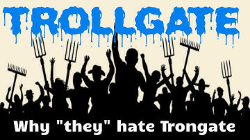TROLLGATE!  Why 
