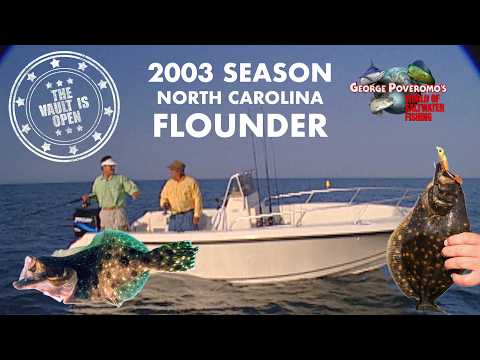 FLOUNDER OFF NORTH CAROLINA! GEORGE POVEROMO’s WORLD OF SALTWATER FISHING - ARCHIVES EDITION, 2003.