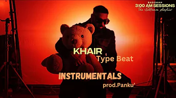 Badshah Type Beat 3 AM Sessions - KHAIR | Prod. by Panku |2023