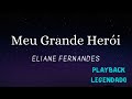 Meu Grande Herói - Eliane Fernandes (Playback Legendado)