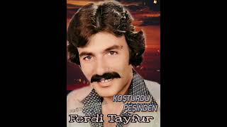 (Ferdi Tayfur)Koşturdu Peşinden..