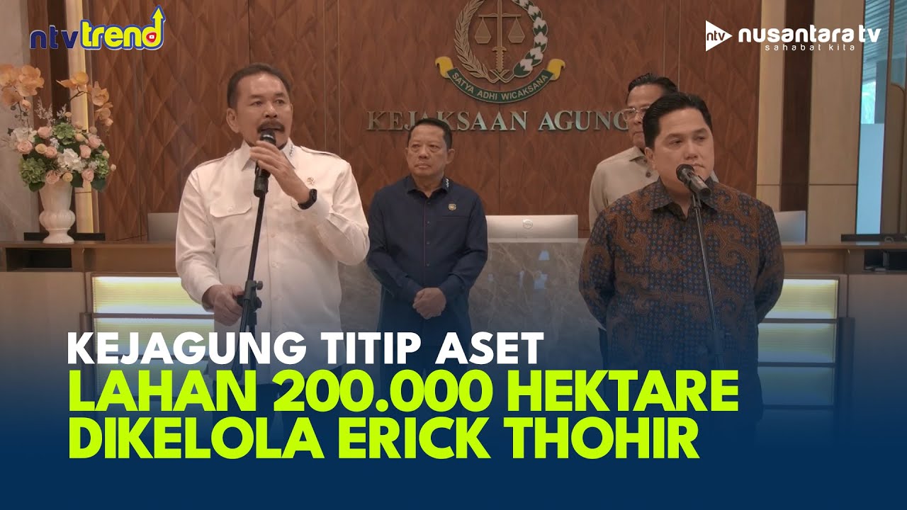 Alasan Kejagung Pilih BUMN Kelola Aset Sitaan Lahan 200 Ribu Hektare Korupsi Duta Palma | NTV TREND