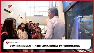 VTV trains staff in international TV production | Vietnam Today