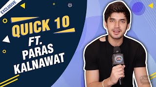 Quick 10 With Paras Kalnawat Love For Food, Favourite Movie Exclusive