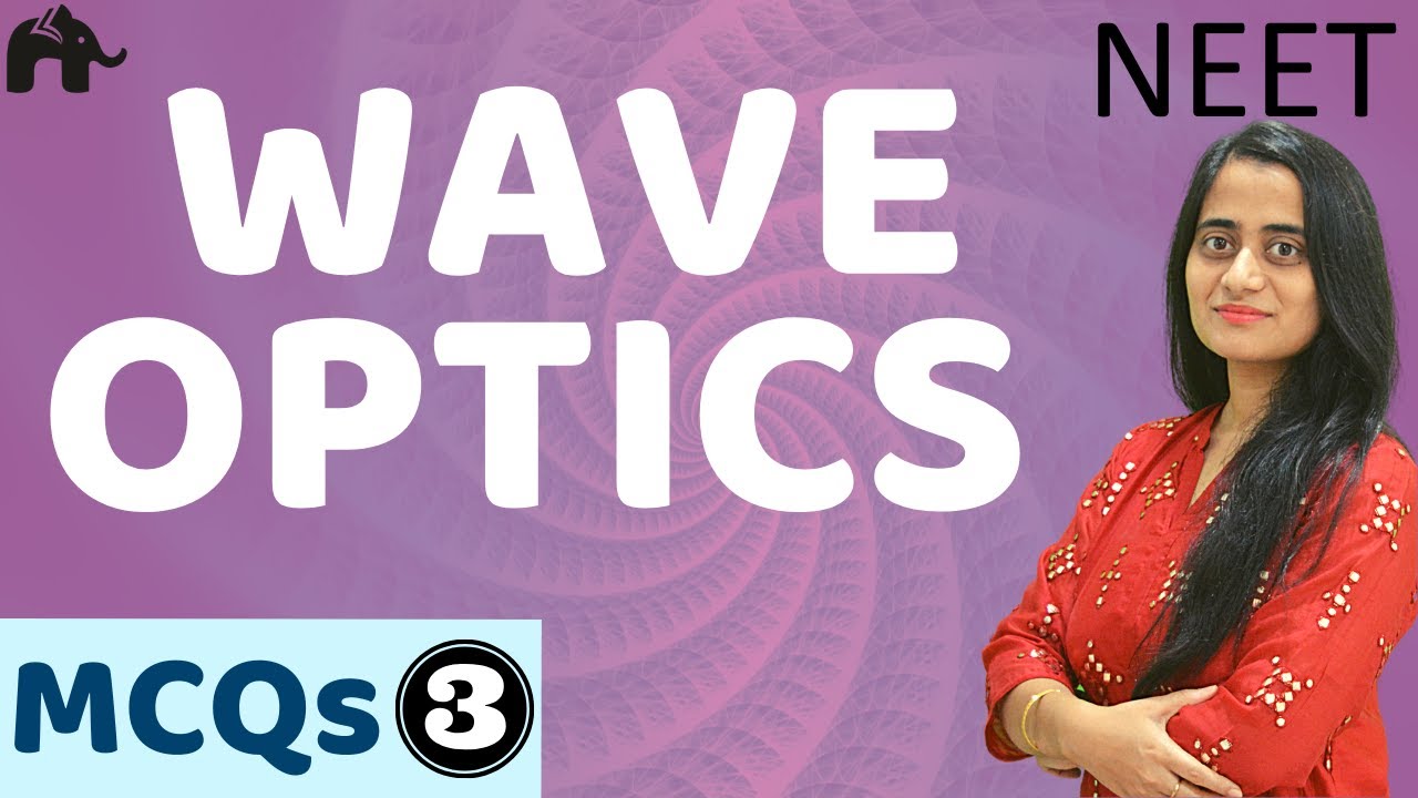 Wave Optics NEET Physics MCQs #3| JEE