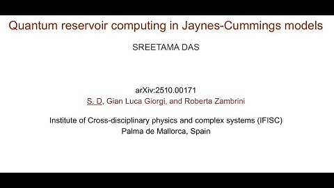 [Quantum Talk] Sreetama Das | Quantum reservoir computing in Jaynes-Cummings models