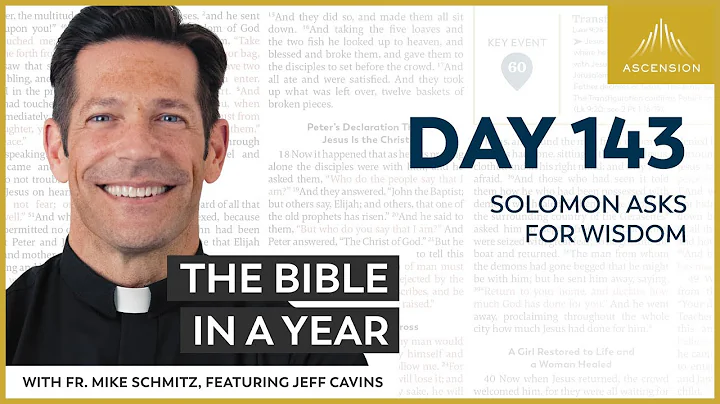 Day 143: Solomon Asks for Wisdom — The Bible in a Year (with Fr. Mike Schmitz)