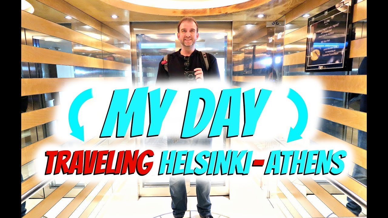 Traveling from Helsinki to Athens | My Day #1