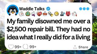 My family disowned me over a $2,500 repair bill. They had no idea what I really did for a living...