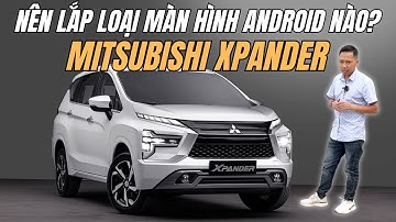 Có nên lắp màn Android liền 360 cho Xpander, hay Lắp màn hình android Xpander? #N360