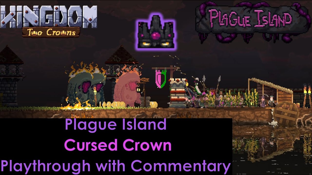 Kingdom Two Crowns Plague Island Cursed Crown with some Commentary