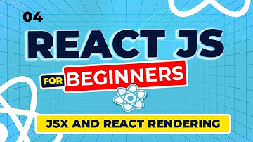 React Js Tutorial - 4 -JSX and React Rendering