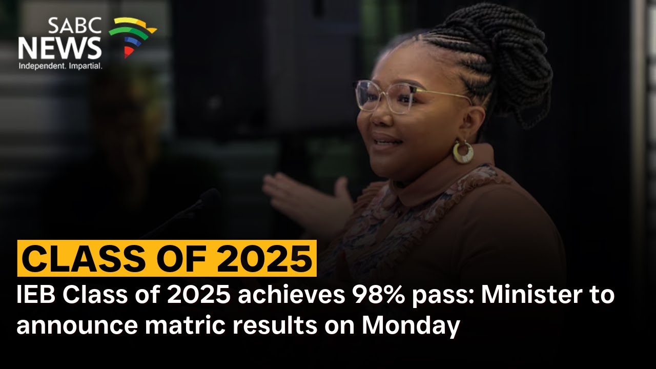 IEB Class of 2025 achieves 98% pass: Minister to announce matric ...