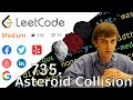 LeetCode 735. Asteroid Collision (Solution Explained)