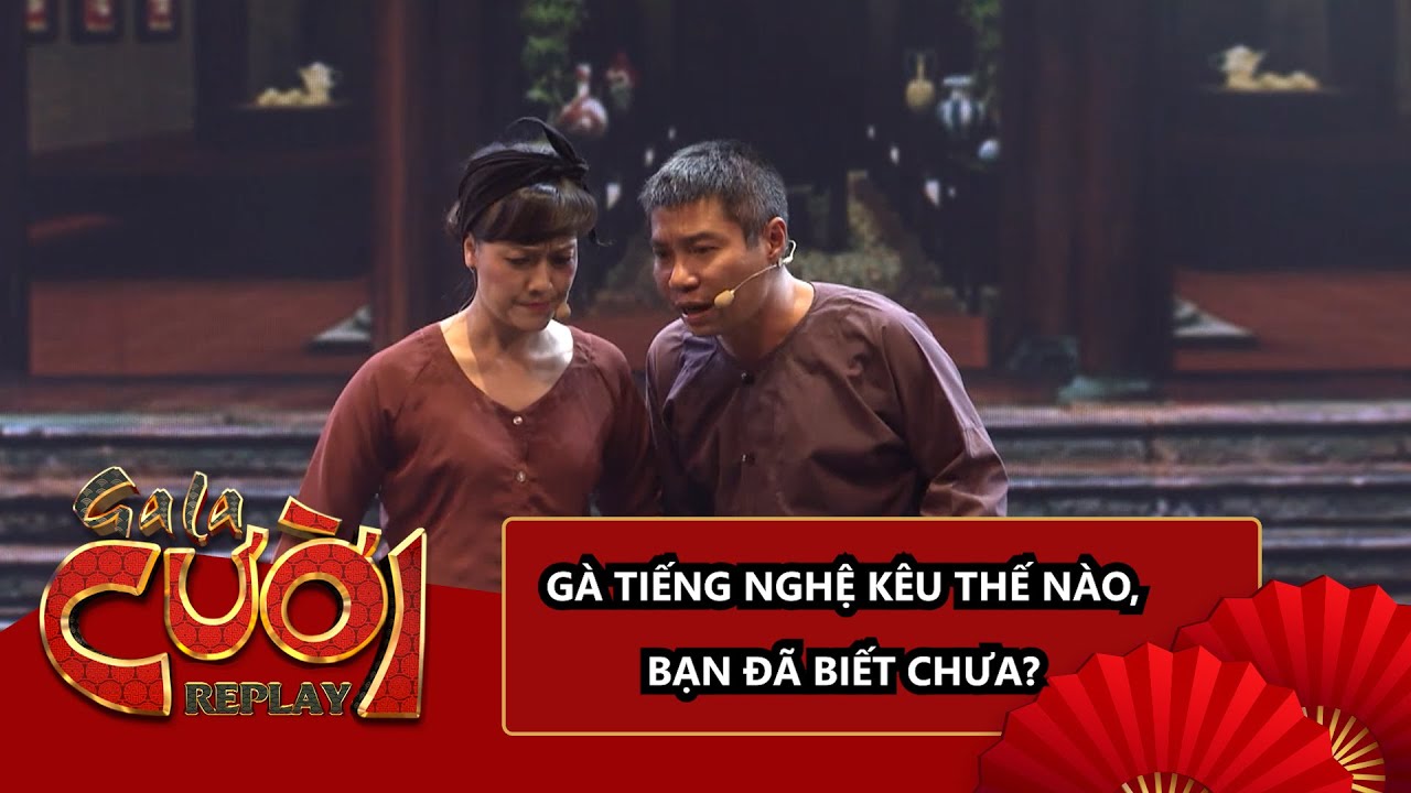 [GALA CƯỜI] GÀ TIẾNG NGHỆ KÊU THẾ NÀO, BẠN ĐÃ BIẾT CHƯA?