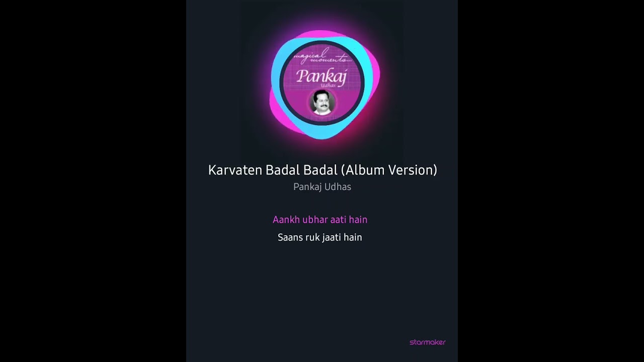 karvatein  badal badal ..(pankaj udhas)