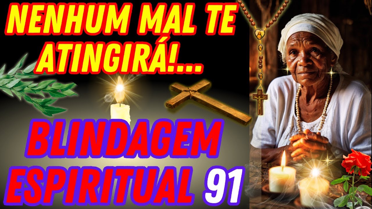 🌟SALMO 91: Reza Mais Forte de Proteção contra Todo Mal, Inveja, Demanda e Feitiço | Benzedeira Maria