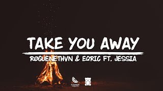 RØGUENETHVN & EQRIC - Take You Away (Lyrics) 🐻ft. JESSIA