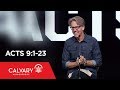 Acts 9:1-23 - Skip Heitzig