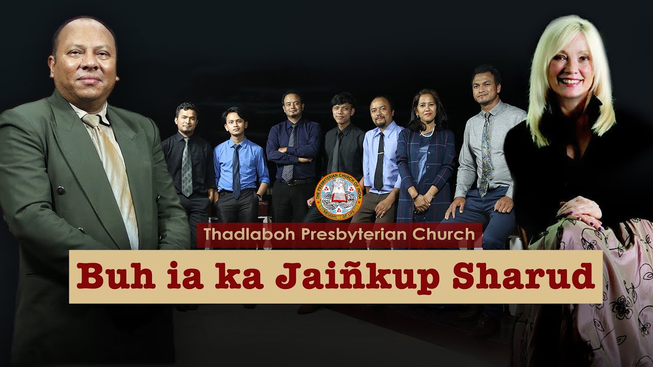 Buh ia ka Jaiñkup Sharud | Rev.D.Lyngdoh | 13.06.21 | 12 Noon | Thadlaboh Presbyterian Church, Jowai