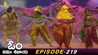 Mohini Attacked Bhasmasura with Natraj Dance | Episode 219 | Om Namah Shivaya Telugu Serial