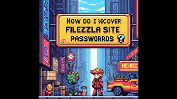How do I recover FileZilla site passwords