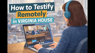 Information How to Testify Remotely in Virginia House Subcommittee Update