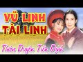 Cải Lương Xã Hội 2021 | Cải Lương VŨ LINH, TÀI LINH, KIM TỬ LONG | Cải Lương THIÊN DUYÊN TIỀN ĐỊNH