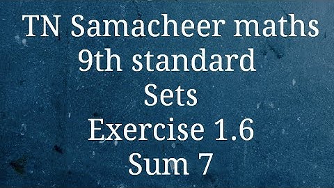 TN Samacheer maths /9th standard/Sets/Exercise 1.6/Sum 7