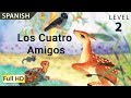 Los Cuatro Amigos: Aprende español con subtítulos - Historia para niños y adultos "BookBox.com"