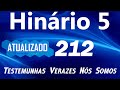 HINO 212 CCB -Testemunhas Verazes Nós Somos HINÁRIO 5 ATUALIZADO!  @severinojoaquimdasilva-oficial ​