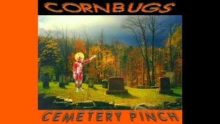 Watch Cornbugs Buried Child video