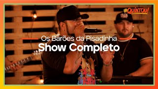 Os Barões da Pisadinha - Ao Vivo no #Quintou (Show Completo)
