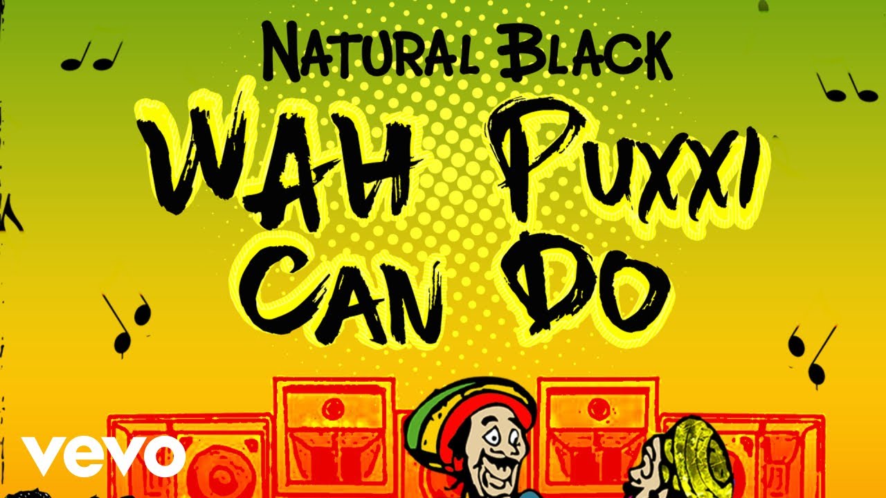Natural Black - Wah Pucci Can Do (Official Audio) - YouTube