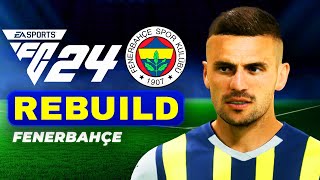 FC 24 FENERBAHÇE REBUILD // TADİC ŞAMPİYON YAPAR MI? // KARİYER MODU