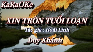 Karaoke Xin Tròn Tuổi Loạn _ Duy Khánh