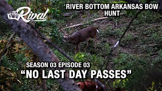BOWHUNTING ARKANSAS / RIVER BOTTOM TIMBER / BIG BUCK DOWN WITH A BOW / S03EP03