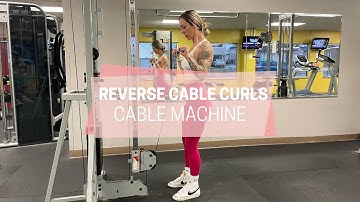 How to do the Reverse Cable Curl