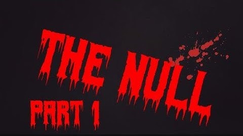 THE NULL part 1 (short film). Blockmango.