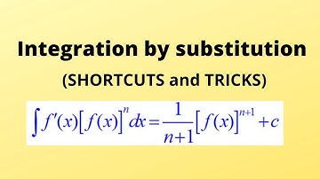 Integration by Substitution (Shortcuts and Tricks) Part 2.