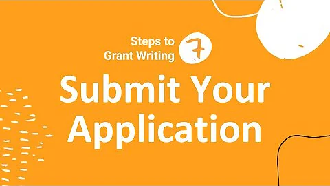 Video 8 of 9 // The 7 Steps to Writing a Winning Grant // Submit Your Grant Application